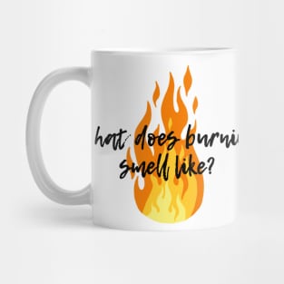 What does burning smell like? - Schitt's Creek Mug